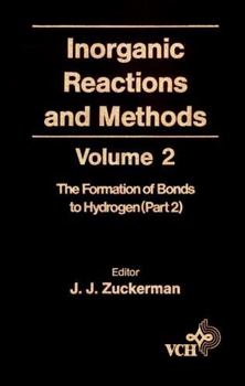 Hardcover Inorganic Reactions and Methods, the Formation of the Bond to Hydrogen (Part 2) Book