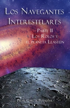 Paperback Los Navegantes Interestelares - Los Rolos y el Planeta Llastún: Parte 2 [Spanish] Book