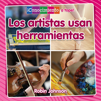 Paperback Los Artistas Usan Herramientas (Artists Use Tools) [Spanish] Book