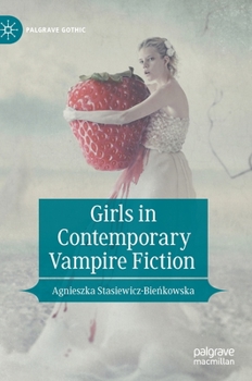 Girls in Contemporary Vampire Fiction - Book  of the Palgrave Gothic