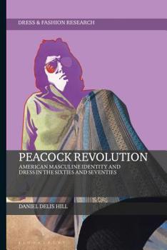 Paperback Peacock Revolution: American Masculine Identity and Dress in the Sixties and Seventies Book