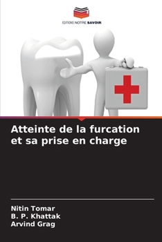 Atteinte de la furcation et sa prise en charge (French Edition)