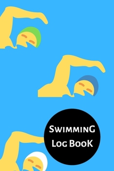 Swimming Log Book: Keep Track of Your Trainings & Personal Records | 120 pages (6"x9") | Gift for Swimmers