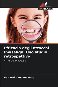 Paperback Efficacia degli attacchi Invisalign: Uno studio retrospettivo [Italian] Book