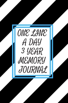 Paperback One Line a Day Three Year Memory Journal: Microjournal to Preserve Important Memories Dated entries from January 1 2020 to December 31 2022 Black and Book