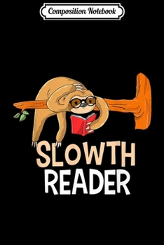 Paperback Composition Notebook: Slowth Reader Funny Librarian Sloth Journal/Notebook Blank Lined Ruled 6x9 100 Pages Book