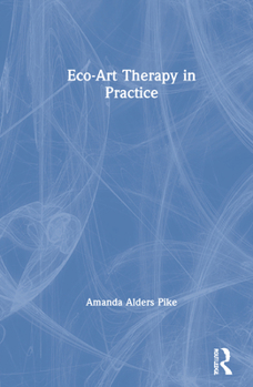 Hardcover Eco-Art Therapy in Practice Book