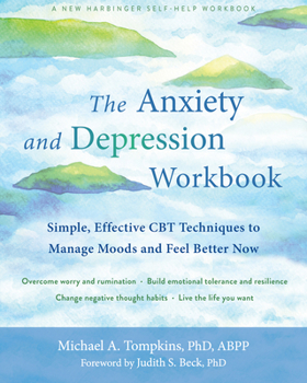 Paperback The Anxiety and Depression Workbook: Simple, Effective CBT Techniques to Manage Moods and Feel Better Now Book