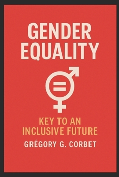 Paperback Gender Equality: Key to an Inclusive Future Book