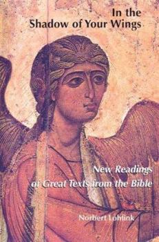 Paperback In the Shadow of Your Wings: New Readings of Great Texts from the Bible Book