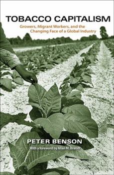 Paperback Tobacco Capitalism: Growers, Migrant Workers, and the Changing Face of a Global Industry Book