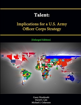 Paperback Talent: Implications for A U.S. Army Officer Corps Strategy [Enlarged Edition] Book