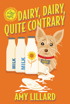 Dairy, Dairy, Quite Contrary - Book #1 of the A Sunflower Café Mystery