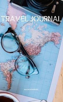 Travel Journal: A great way to keep track of your travel adventures. A journal to write in to keep track of where you have been. Take this journal ... to write in. It also Makes a great gift!