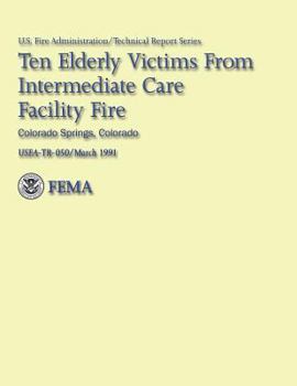 Paperback Ten Elderly Victims from Intermediate Care Facility Fire: Colorado Springs, Colorado Book
