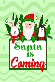 Paperback Santa Is Coming: wonderful Blank Lined Gift notebook For Santa lovers it will be the Gift Idea for Santa Lover Book