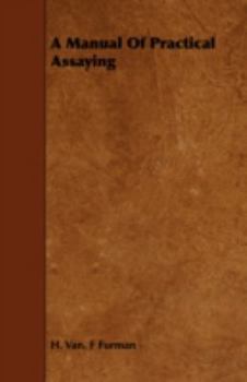 A Manual of Practical Assaying