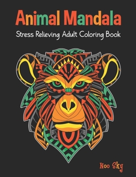 Paperback Animal Mandala Stress Relieving Adult Coloring Book: Monkey Cover Design. Beautiful Animal Mandalas Designed For Stress Relieving, Meditation And Happ Book