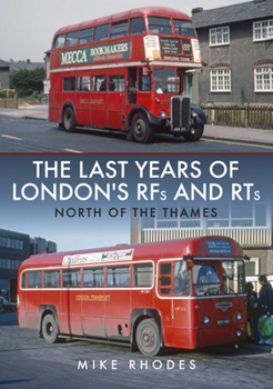 Paperback The Last Years of London's Rfs and Rts: North of the Thames Book