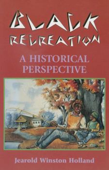 Paperback Black Recreation: A Historical Perspective Book