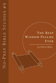 The Best Wisdom Psalms Ever (No-Prep Bible Studies)