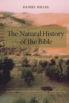 Paperback The Natural History of the Bible: An Environmental Exploration of the Hebrew Scriptures Book