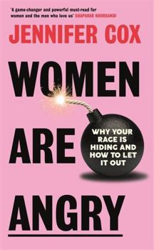 Hardcover Women Are Angry: Why Your Rage is Hiding and How to Let it Out Book