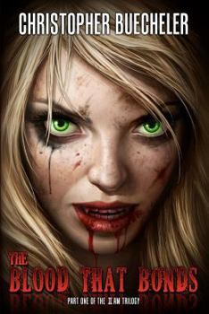 Paperback The Blood That Bonds: Part 1 of the II AM Trilogy Book