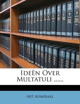 Ideën Over Multatuli ......