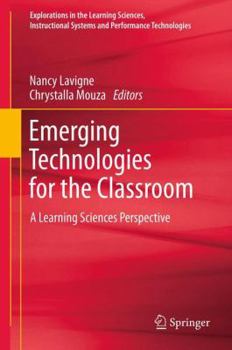 Hardcover Emerging Technologies for the Classroom: A Learning Sciences Perspective Book