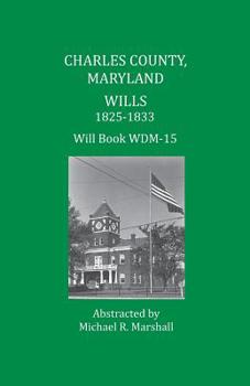 Paperback Charles County, Maryland, Wills 1825-1833 Book