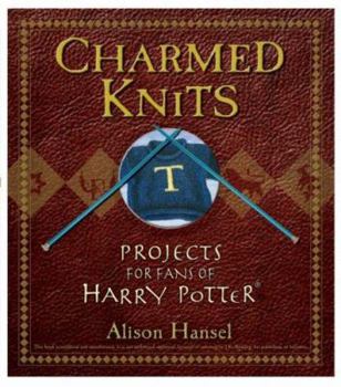 Paperback Charmed Knits: Projects for Fans of Harry Potter Book