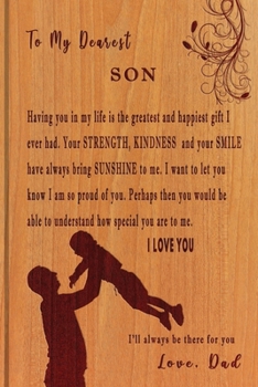 To My Dearest Son Love, Dad: Eternal Love Always Message from Father Engraved on Wooden Inspired Cover | Line Notebook Journal Keepsake Memory Book | ... Thoughtful Gift Christmas Birthday for Boy