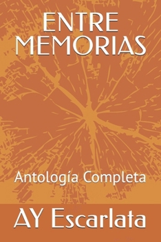 ENTRE MEMORIAS: Antología Completa (Spanish Edition)