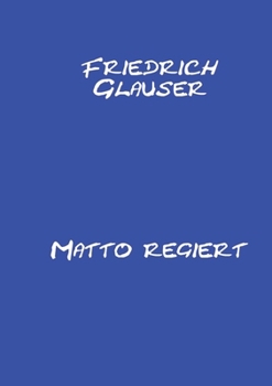 Paperback Matto regiert: Mit einem Essay zu Friedrich Glauser [German] Book
