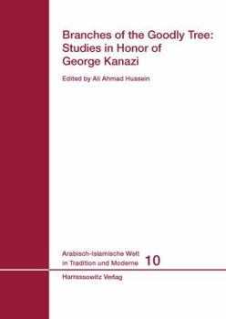 Branches of the Goodly Tree: Studies in Honor of George Kanazi