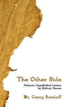 Paperback The Other Side: Hitherto Unpublished Letters by Biblical Heroes Book
