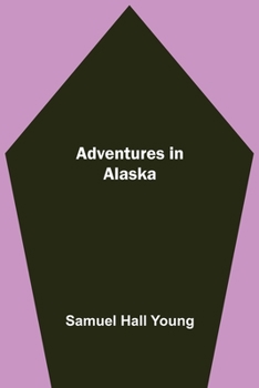 Adventures in Alaska