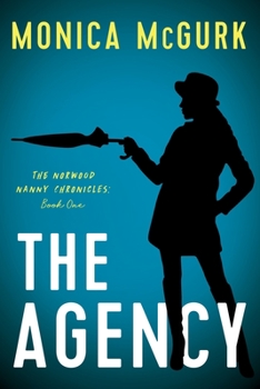Paperback The Agency: The Norwood Nanny Chronicles, Book One Book