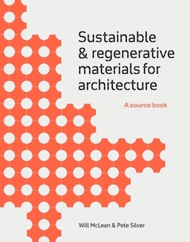 Paperback Sustainable and Regenerative Materials for Architecture: A Sourcebook Book