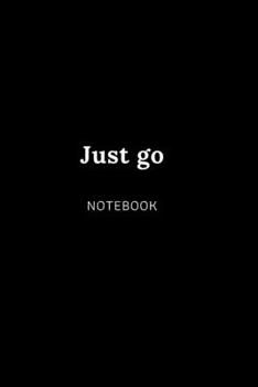 Paperback Just go NOTEBOOK: Cute gift for Women and Girls - 6 x 9 - 120 college ruled PAGE... - Journal, Notebook, Diary, Composition Book) Book