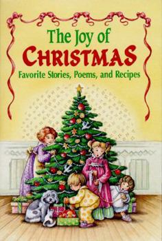 Paperback The Joy of Christmas: Favorite Stories, Poems, and Recipes Book