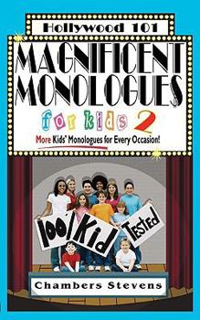 Paperback Magnificent Monologues for Kids 2: "More Kids' Monologues for Every Occasion!" Book