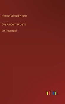 Hardcover Die Kindermörderin: Ein Trauerspiel [German] Book