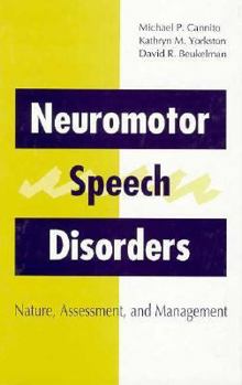 Neuromotor Speech Disorders: Nature, Assessment, & Management