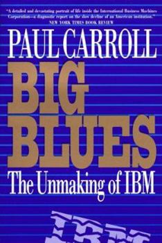 Paperback Big Blues: The Unmaking of IBM Book