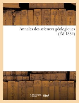 Paperback Annales Des Sciences G?ologiques (?d.1884) [French] Book
