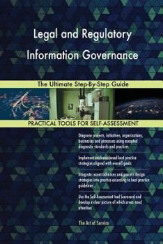 Paperback Legal and Regulatory Information Governance The Ultimate Step-By-Step Guide Book