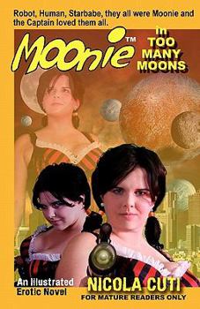 Moonie in Too Many Moons - Book #3 of the Moonie the Starbabe