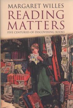 Hardcover Reading Matters: Five Centuries of Discovering Books Book